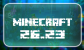 Minecraft 26.23