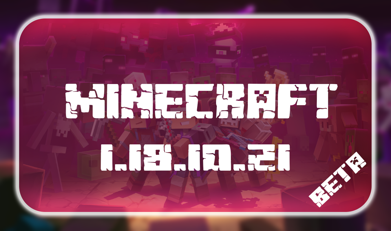 Minecraft PE 1.18.10.21 Beta