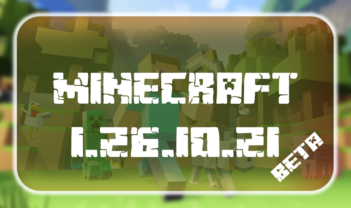 Minecraft 1.26.10.21 Beta
