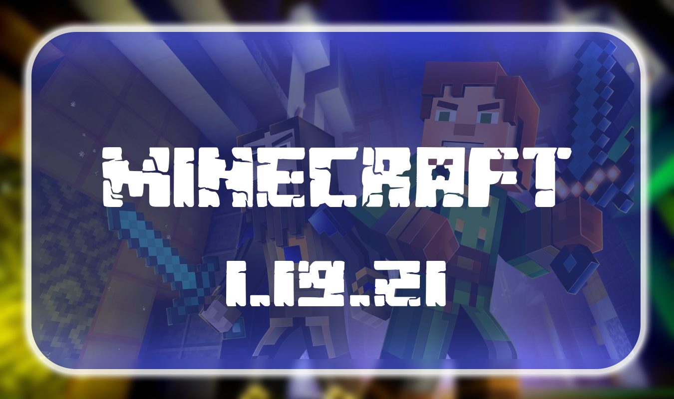 Minecraft 1.19.21