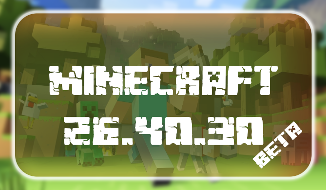 Minecraft 26.40.30 Beta