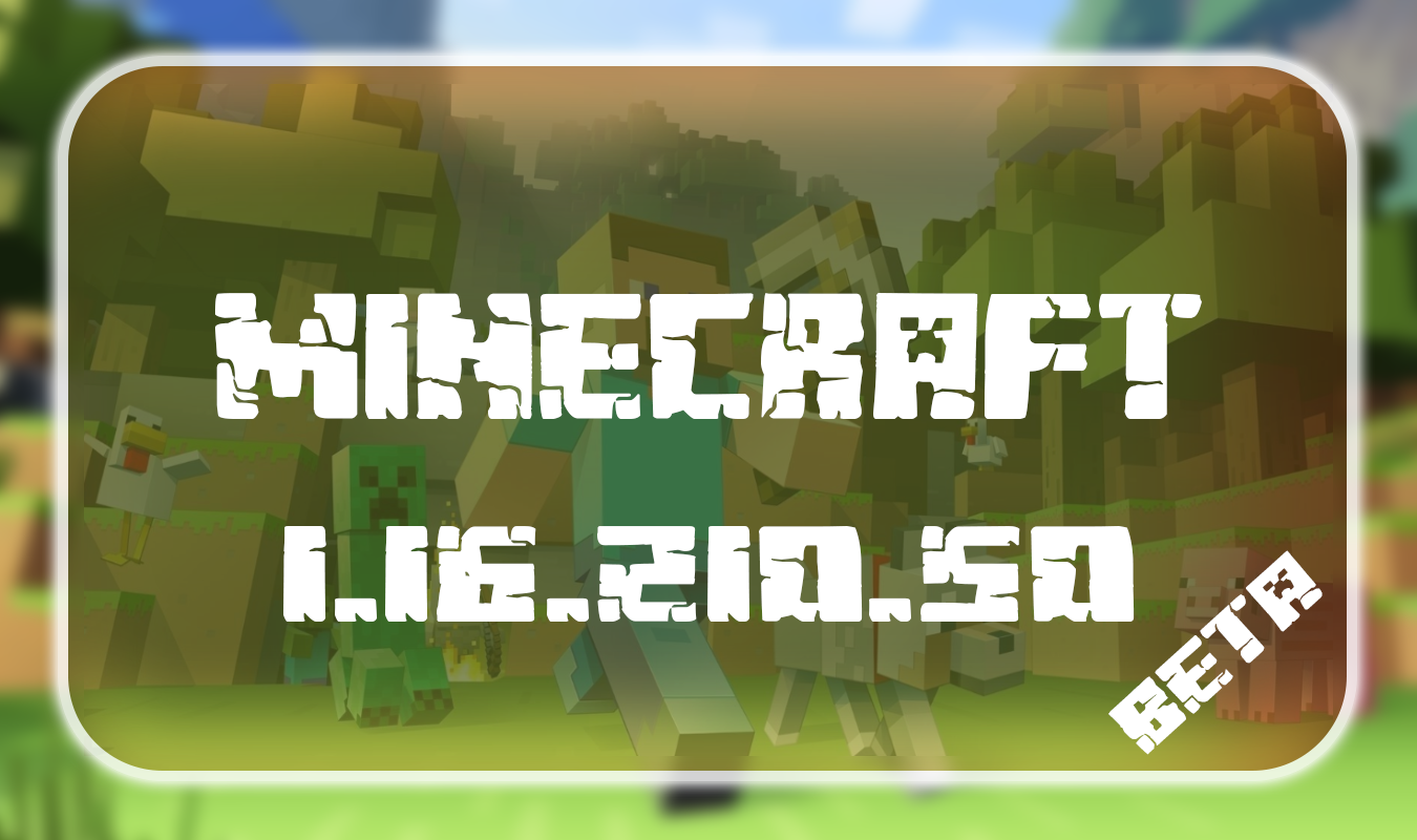 Minecraft PE 1.16.210.50 Beta